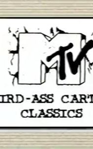 MTV's Weird-Ass Cartoon Classics