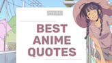 ‘Believe in Your Own Power’—75 Anime Quotes About Love, Life and More