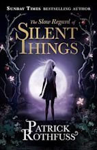 The Slow Regard of Silent Things by Patrick Rothfuss – SFFWorld