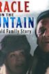 Miracle on the Mountain: The Kincaid Family Story