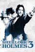 Sherlock Holmes 3 | Action, Adventure, Mystery