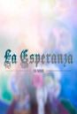 La Esperanza | Drama