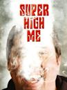 Super High Me