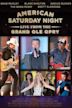 American Saturday Night: Live From the Grand Ole Opry