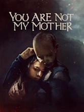 You Are Not My Mother