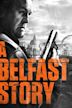 A Belfast Story