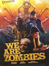 We Are Zombies (2023) - FilmAffinity