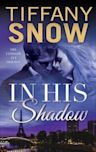 In His Shadow (The Tangled Ivy Trilogy, #1)