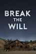 Break the Will