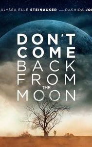 Don't Come Back from the Moon