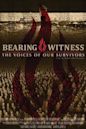 Bearing Witness: The Voices of Our Survivors