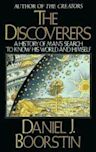 The Discoverers: A History of Man's Search to Know His World and Himself