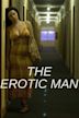 The Erotic Man