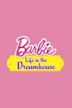 Barbie - Life in the Dreamhouse