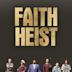 Faith Heist