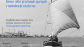 El Puerto: Charla y taller práctico sobre Vela Latina en el edificio multiusos de la Autoridad Portuaria