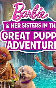 Barbie & Her Sisters in The Great Puppy Adventure