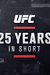 UFC 25 Years in Short