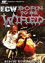 ECW Born To Be Wired (1997) - Posters — The Movie Database (TMDB)