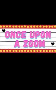 Once Upon A Zoom