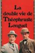 La double vie de Théophraste Longuet