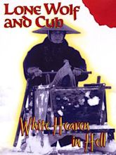 Lone Wolf & Cub 6: White Heaven in Hell