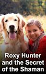 Roxy Hunter and the Secret of the Shaman