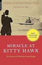 Miracle At Kitty Hawk: The Letters Of Wilbur And Orville Wright