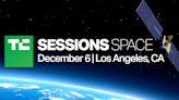 Take off with us at TechCrunch Sessions: Space in Los Angeles