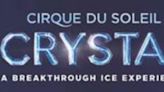 Cirque Du Soleil's CRYSTAL Makes Its Rockford Debut In February 2025 at BMO Center