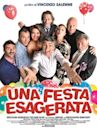 Una festa esagerata