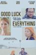 Good Luck with Everything