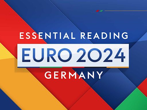 Euro 2024 essential reading: England and Scotland updates, plus insights for all 24 teams