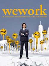 WeWork: Or the Making and Breaking of a $47 Billion Unicorn