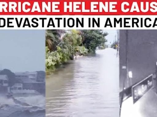 Hurricane Helene: USA Sees Deaths, Destruction, Flooding, Power Outages | Florida | Georgia