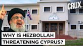 Cyprus In Hezbollah's Line Of Fire Over Ties With Israel, Nasrallah's Threat Veiled Warning To West? - News18