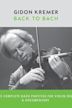 Gidon Kremer: Back to Bach