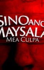 Sino ang Maysala?: Mea Culpa