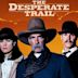 The Desperate Trail