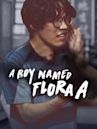 A Boy Name Flora A