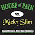 House of Pain vs. Micky Slim Remixes
