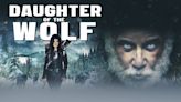 Daughter of the Wolf Streaming: Watch & Stream Online via Amazon Prime Video