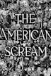 The American Scream