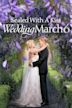 Sealed With a Kiss: Wedding March 6