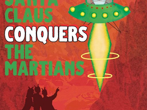 Santa Claus Conquers the Martians in Boise at Stage Coach Theatre 2024