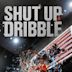 Shut Up and Dribble