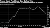 France’s Last Bond Sale Before Vote Set to Gauge Investor Angst