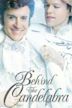 Behind the Candelabra