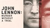 Watch: 'John Lennon: Murder Without a Trial' docuseries gets trailer