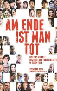 Am Ende ist man tot